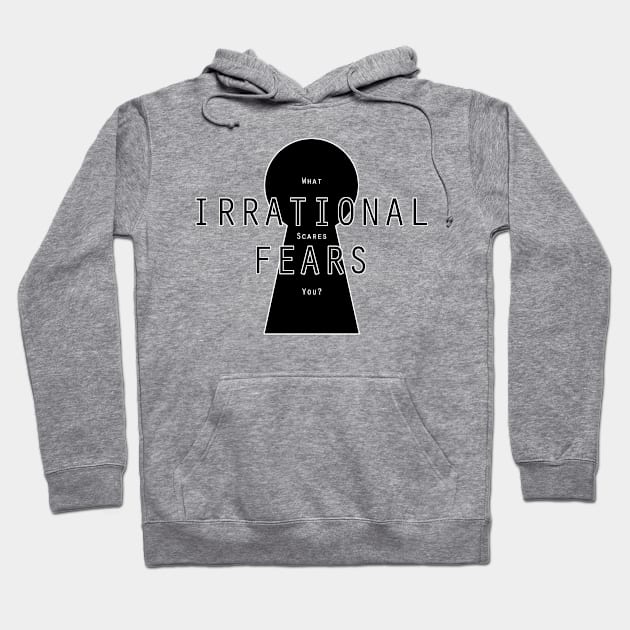 Irrational Fears Hoodie by IrrationalFearsProject